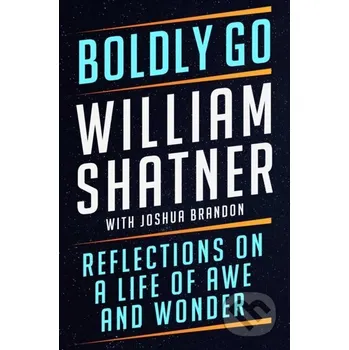 Literární biografie Boldly Go - William Shatner Atria Books