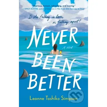 Never Been Better - Leanne Toshiko Simpson Penguin Putnam Inc