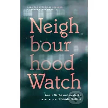 Neighbourhood Watch - Anas Barbeau-Lavalette Coach House Books