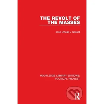 The Revolt of the Masses - Jose Ortega y Gasset Routledge