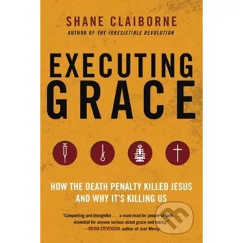 Executing Grace - Shane Claiborne Avon