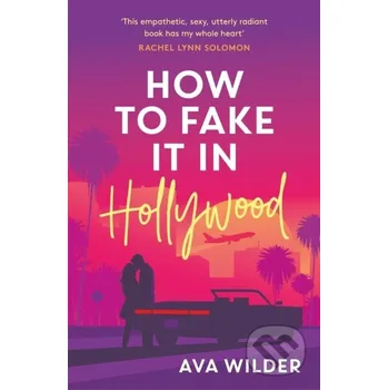 How to Fake it in Hollywood - Ava Wilder Headline Book