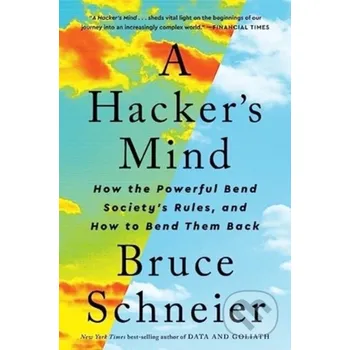 A Hacker's Mind - Bruce Schneier WW Norton & Co