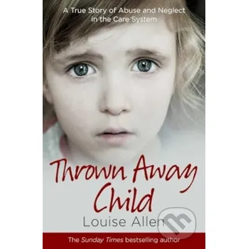 Literární biografie Thrown Away Child - Louise Allen Simon & Schuster