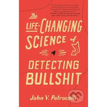 The Life-Changing Science of Detecting Bullshit - John V. Petrocelli St. Martin´s Press
