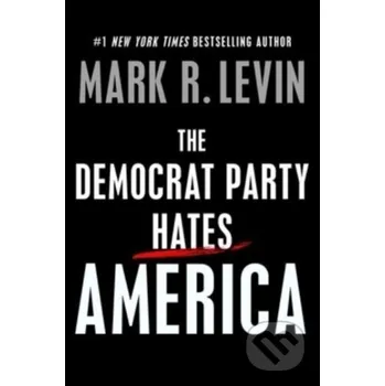 Beletrie pro dospělé The Democrat Party Hates America - Mark R. Levin Threshold Editions