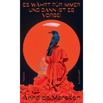 Es währt für immer und dann ist es vorbei - Marcken, Anne de