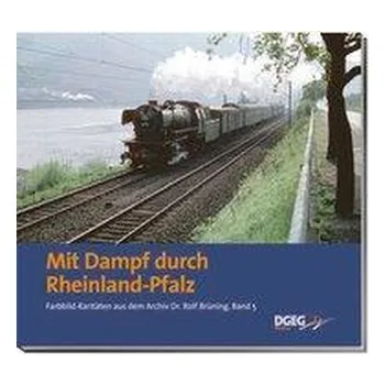 Mit Dampf durch Rheinland-Pfalz - Brüning, Rolf