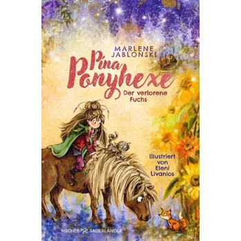 Pina Ponyhexe - Der verlorene Fuchs - Marlene Jablonski [DE] (2025, Firma, FISCHER Sauerländer)