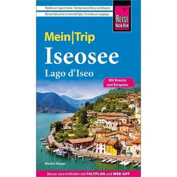 Cestování Reise Know-How MeinTrip Iseosee / Lago d'Iseo - Bingel, Markus