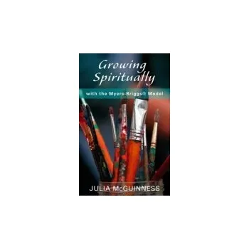 Kniha Growing Spiritually with the Myers-Briggs Model - McGuinness, Julia