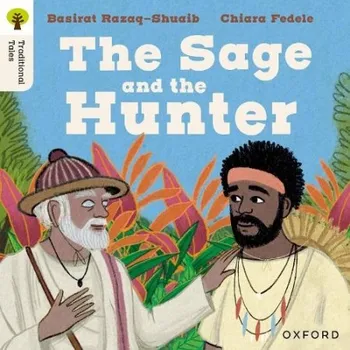 Oxford Reading Tree Traditional Tales: Level 9: The Sage and the Hunter - Razaq Shuaib, Basirat