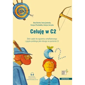 Celuję w C2. Zbiór zadań do egz. certyfikatowego - praca zbiorowa