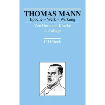 Thomas Mann - Kurzke, Hermann [DE] (2010, Brožovaná / brožovaná, Beck)