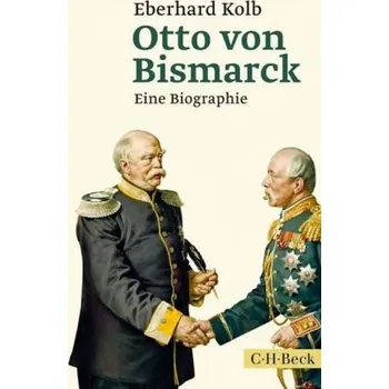 Otto von Bismarck - Kolb, Eberhard