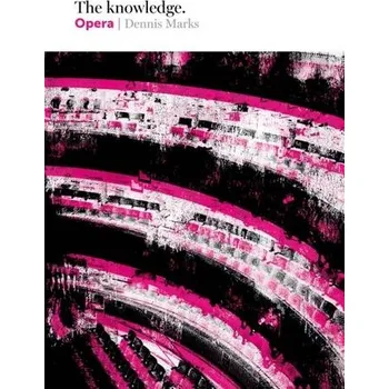 Cizojazyčná kniha Knowledge: Opera - Marks, Dennis