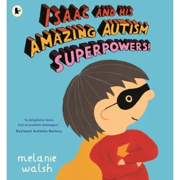 Cizojazyčná kniha Isaac and His Amazing Autism Superpowers! - Walsh, Melanie