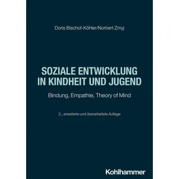 Soziale Entwicklung in Kindheit und Jugend - Bischof-Köhler, Doris [DE] (2025, Brožovaná, Kohlhammer W.)