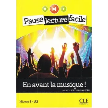Cizojazyčná kniha En avant la musique '- Pause Lecture facile '- Version sans CD - Lions-Olivieri, Marie-Laure