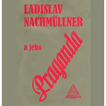 Ladislav Nachmüllner a jeho Praganda - Ladislav Nachmüllner (2025)