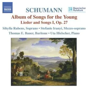 Zahraniční hudba CD Robert Schumann: Album Of Songs For The Young • Lieder And Songs I, Op. 27 2019