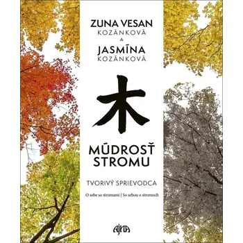 Múdrosť stromu Tvorivý sprievodca - Zuna Vesan Kozánková, Jasmína Kozánková