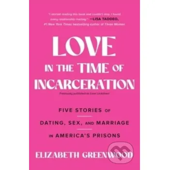 Love in the Time of Incarceration - Elizabeth Greenwood Gallery Books