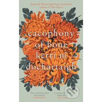 Cacophony of Bone - Kerri ni Dochartaigh Canongate Books