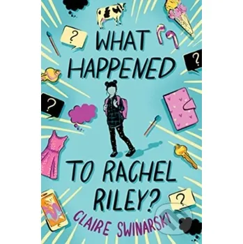 What Happened to Rachel Riley? - Claire Swinarski Quill Tree Books
