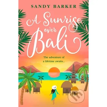 Beletrie pro dospělé A Sunrise Over Bali - Sandy Barker One More Chapter