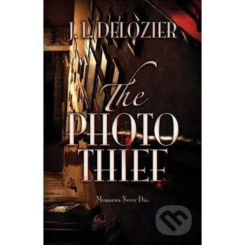 The Photo Thief - J. L. Delozier