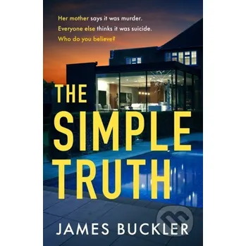Beletrie pro dospělé The Simple Truth - James Buckler Bantam Press