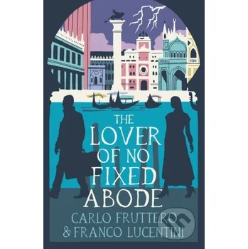 Beletrie pro dospělé The Lover of No Fixed Abode - Carlo Fruttero, Franco Lucentini Bitter Lemon