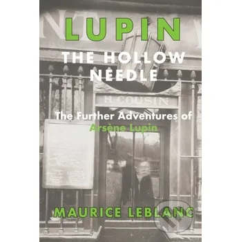 Lupin: The Hollow Needle - Maurice Leblanc Galileo