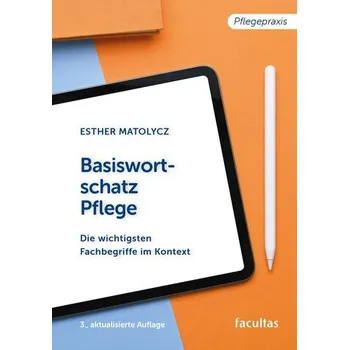 Basiswortschatz Pflege - Matolycz, Esther [DE] (2025, Brožovaná, facultas.wuv Universitäts)