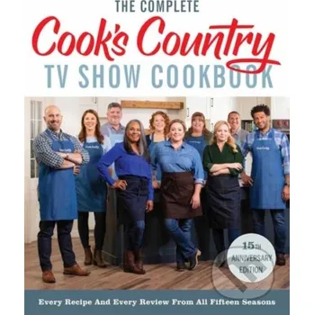 Populárně naučná literatura pro dospělé The Complete Cook's Country TV Show Cookbook 15th Anniversary Edition Includes Season 15 Recipes - America's Test Kitchen Americas Test Kitchen