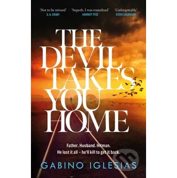 Beletrie pro dospělé The Devil Takes You Home - Gabino Iglesias Wildfire