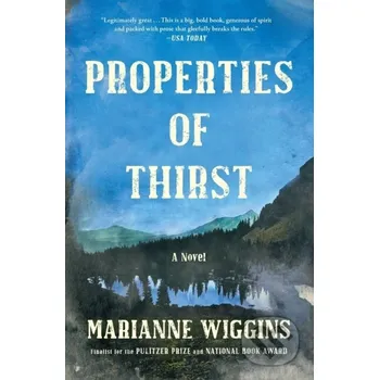 Properties of Thirst - Marianne Wiggins Simon & Schuster