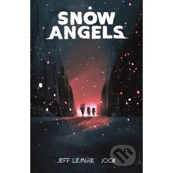 Beletrie pro dospělé Snow Angels Volume 1 - Jeff Lemire