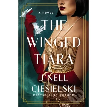 The Winged Tiara - J'nell Ciesielski Thomas Nelson Publishers