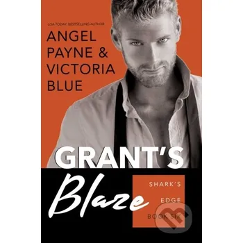 Grant's Blaze - Angel Payne, Victoria Blue Waterhouse Press
