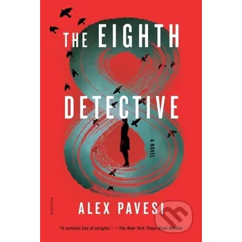 The Eighth Detective - Alex Pavesi Picador