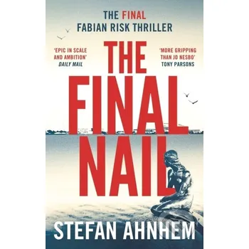 The Final Nail - Stefan Ahnhem Head of Zeus