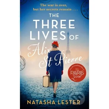 The Three Lives of Alix St Pierre - Natasha Lester Sphere