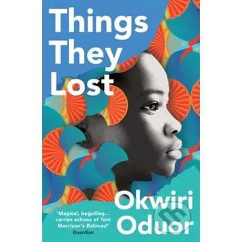 Things They Lost - Okwiri Oduor Oneworld Publications