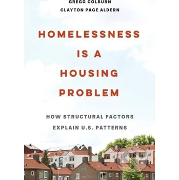 Homelessness Is a Housing Problem - Clayton Page Aldern, Gregg Colburn University of California Press