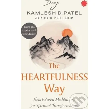 The Heartfulness Way - Joshua Pollock, Kamlesh D. Patel