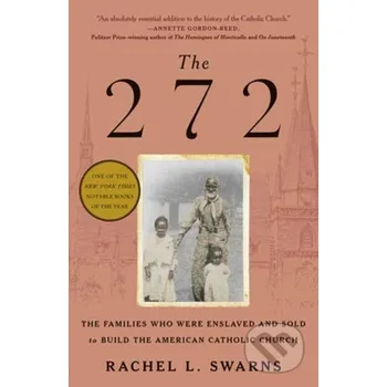 Populárně naučná literatura pro dospělé The 272 - Rachel L. Swarns Random House
