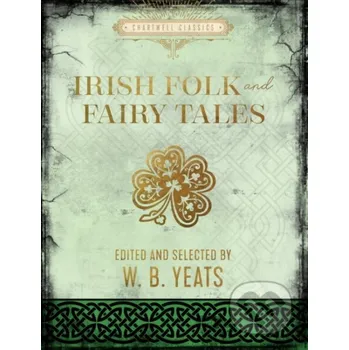 Irish Folk and Fairy Tales - W. B. Yeats Chartwell Books