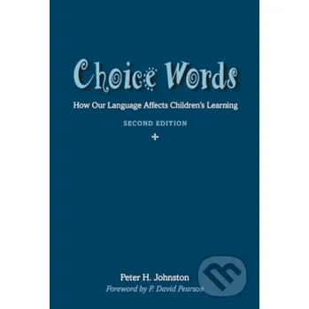 Choice Words - Peter Johnston Stenhouse Publishers